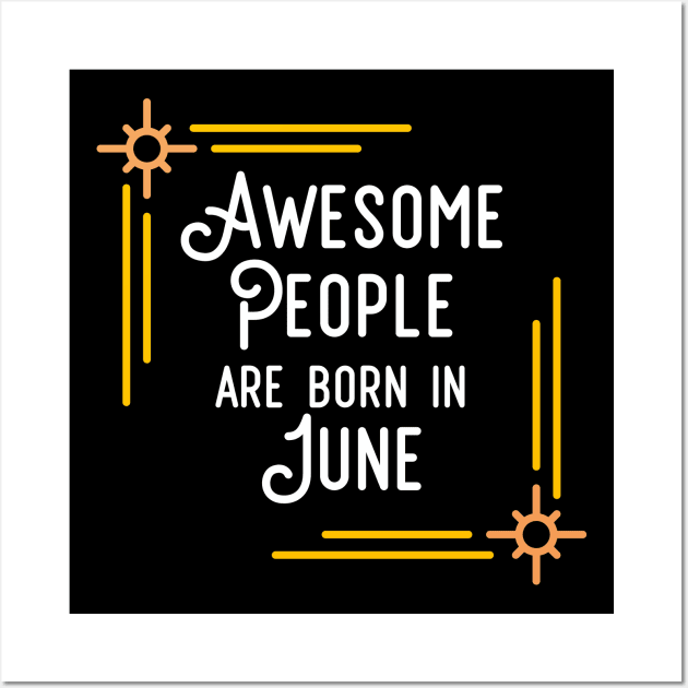 Awesome People Are Born In June (White Text, Framed) Wall Art by inotyler